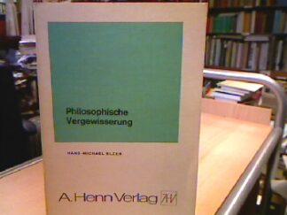 <b>Elzer, Hans-Michael.</b><br />Philosophische Vergewisserung.