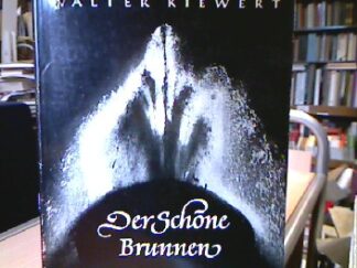 <b>Kiewert, Walter.</b><br />Der schöne Brunnen.
