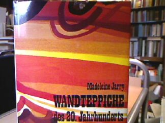 <b>Jarry, Madeleine.</b><br />Wandteppiche des 20. [zwanzigsten] Jahrhunderts.