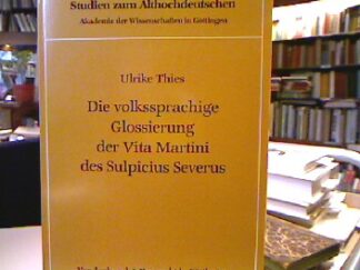 <b>Thies, Ulrike.</b><br />Die volkssprachige Glossierung der Vita Martini des Sulpicius Severus.