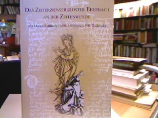 <b>Riedel (Hrsg.), Wolfgang.</b><br />Das Zisterzienserkloster Eberbach an der Zeitenwende : Abt Martin Rifflinck (1498 - 1506) zum 500. Todesjahr.