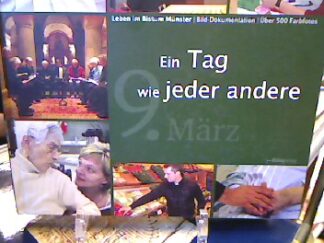 <b>Kleyboldt, Norbert.</b><br />Ein Tag wie jeder andere 9. März : Leben im Bistum Münster , [Bild-Dokumentation].