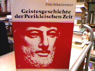 <b>Schachermeyr, Fritz.</b><br />Geistesgeschichte der Perikleischen Zeit.