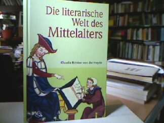 <b>Brinker-von der Heyde, Claudia.</b><br />Die literarische Welt des Mittelalters.