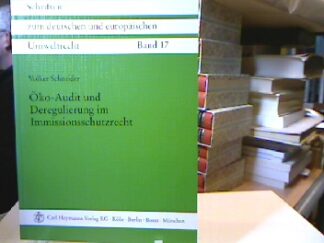 <b>Schneider, Volker.</b><br />Öko-Audit und Deregulierung im Immissionsschutzrecht : Möglichkeiten und Grenzen unter Beachtung des Prinzips der funktionalen Äquivalenz.