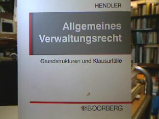 <b>Hendler, Reinhard.</b><br />Allgemeines Verwaltungsrecht : Grundstrukturen und Klausurfälle.