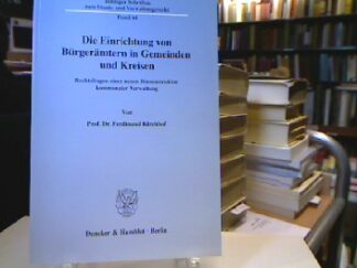 <b>Kirchhof, Ferdinand.</b><br />Die Einrichtung von Bürgerämtern in Gemeinden und Kreisen : Rechtsfragen einer neuen Binnenstruktur kommunaler Verwaltung.