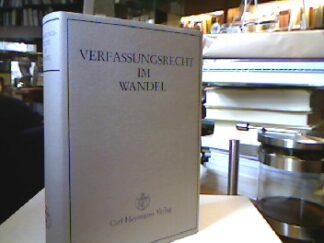 <b>Ipsen, Jörn.</b><br />Verfassungsrecht im Wandel : Wiedervereinigung Deutschlands , Deutschland in der Europäischen Union , Verfassungsstaat und Föderalismus , zum 180jährigen Bestehen der Carl-Heymanns-Verlag-AG.