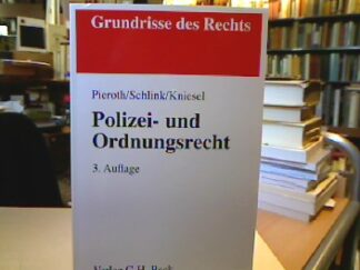 <b>Pieroth, Bodo, Bernhard Schlink und Michael Kniesel.</b><br />Polizei- und Ordnungsrecht : mit Versammlungsrecht.