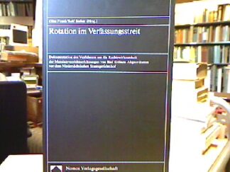 <b>Frank (Hrsg.), Götz und Rolf Stober.</b><br />Rotation im Verfassungsstreit : Dokumentation d. Verfahrens um d. Rechtswirksamkeit d. Mandatsverzichtserklärungen von 5 Grünen-Abgeordneten vor d. Niedersächs. Staatsgerichtshof.