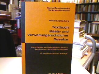 <b>Achterberg (Hrsg.), Norbert.</b><br />Textbuch staats- und verwaltungsrechtlicher Gesetze : Vorschr. d. öffentl. Rechts d. Landes Nordrhein-Westfalen mit Stichwortverz.