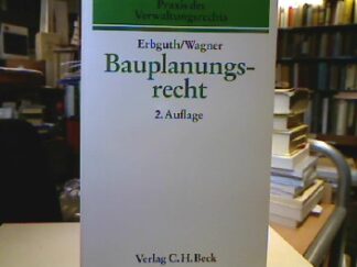 <b>Erbguth, Wilfried und Jörg Wagner.</b><br />Bauplanungsrecht.