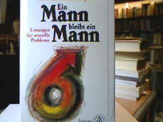 <b>Kaplan, Leon.</b><br />Ein Mann bleibt ein Mann : Lösungen für sexuelle Probleme.