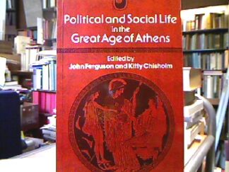 <b>Ferguson (Ed.), John and Kitty Chisholm.</b><br />Political and Social Life in the Great Age of Athens.