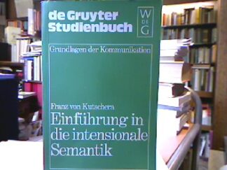 <b>Kutschera, Franz von.</b><br />Einführung in die intensionale Semantik.