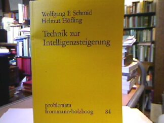 <b>Schmid, Wolfgang F. und Helmut Höfling.</b><br />Technik zur Intelligenzsteigerung.