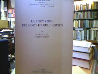 <b>Chanrtaine, P.</b><br />La formation des noms en grec ancien.