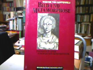 <b>Koppenfels, Werner von.</b><br />Bild und Metamorphose.