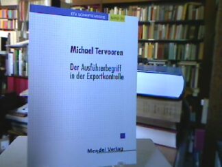 <b>Tervooren, Michael.</b><br />Der  Ausführerbegriff in der Exportkontrolle.