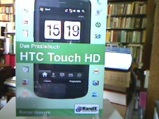 <b>Gievers, Rainer.</b><br />Das  Praxisbuch HTC Touch HD.