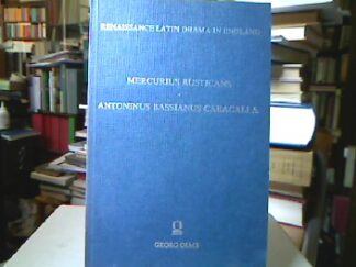 <b>Anonymous.</b><br />Renaissance Latin Drama in England: "Mercurius Rusticans", "Antonius Bassanius Caracalla" First Series (Plays Associated with Oxford University).