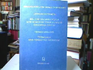 <b>Hutton, Leonard und Thomas Snelling.</b><br />Renaissance Latin Drama in England: Leonard Hutton "Bellum Grammaticale sive Nominum verborumque discordia civilis". Thomas Snelling "Thibaldus sive vindictae ingenium" (Plays Associated with Oxford University).
