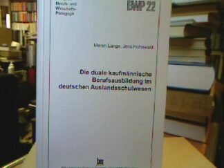<b>Lange, Maren und Jens Hohnwald.</b><br />Die  duale kaufmännische Berufsausbildung im deutschen Auslandsschulwesen [Elektronische Ressource] : Bestandsaufnahme, Transferproblematik und interkulturelle Qualifizierungsaspekte.
