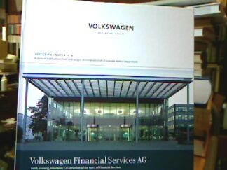 <b>Grieger, Manfred.</b><br />Volkswagen Financial Services AG : bank, leasing, insurance - a chronical of 60 years of finacial services.
