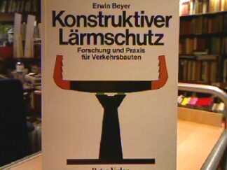 <b>Beyer, Erwin.</b><br />Konstruktiver Lärmschutz.