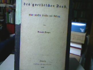 <b>Düntzer, Heinrich.</b><br />Würdigung des goetheschen Faust, seiner neuesten Kritiker und Erklärer.