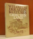 <b>Levi, Peter.</b><br />Griechenland. Geschichte Kunst Lebensformen (=Weltatlas der alten Kulturen).