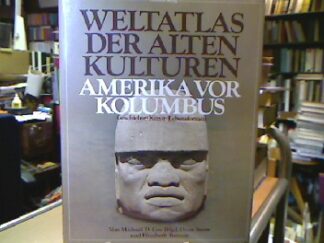 <b>Coe (Hrsg.), Michael D., Dean Snow und Elizabeth Benson.</b><br />Amerika vor Kolumbus. Geschichte Kunst Lebensformen (=Weltatlas der alten Kulturen).