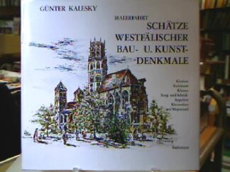 <b>Kalesky, Günter.</b><br />Malerfahrt auf den Spuren sakraler u. profaner Schätze westfälischer Bau- u. Kunst-Denkmale : Kirchen, Klöster, alte Rathäuser, Burg- u. Schlosskapellen, Kleinodien am Wegesrand in Westfalen, -Lippe und -Siegerland.