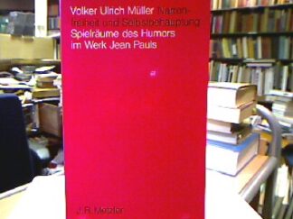 <b>Müller, Volker Ulrich.</b><br />Narrenfreiheit und Selbstbehauptung : Spielräume des Humors im Werk Jean Pauls.