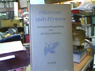 <b>Hübscher, Arthur.</b><br />Hölderlins späte Hymnen. Deutung und Textgestaltung von Arhur Hübscher.