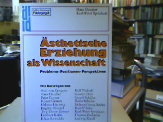 <b>Daucher, Hans [Hrsg.] und Karl-Peter Sprinkart.</b><br />Ästhetische Erziehung als Wissenschaft : Probleme, Positionen, Perspektiven.