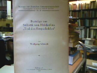 <b>Schmidt, Wolfgang.</b><br />Beiträge zur Stilistik von Hölderlins "Tod des Empedokles".