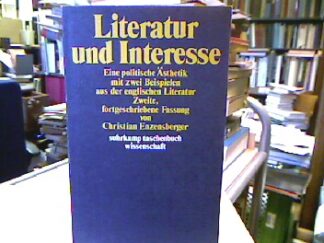<b>Enzensberger, Christian.</b><br />Literatur und Interesse : Eine politische Ästhetik mit 2 Beispielen aus d. engl. Literatur.