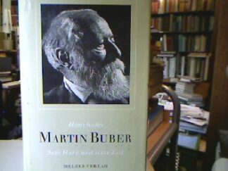 <b>Kohn, Hans.</b><br />Martin Buber : Sein Werk und seine Zeit.