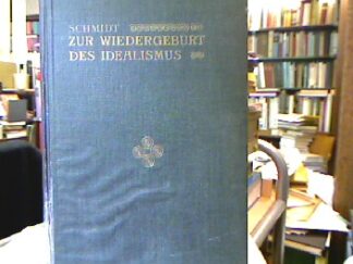 <b>Schmidt, Ferdinand Jakob.</b><br />Zur Wiedergeburt des Idealismus.