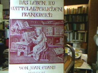 <b>Evans, Joan.</b><br />Das Leben im mittelalterlichen Frankreich.
