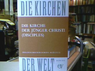 <b>Beazley, George G. [Hrsg.].</b><br />Die Kirche der Jünger Christi (Disciples) : progressiver amerikan. Protestantismus in Geschichte u. Gegenwart.