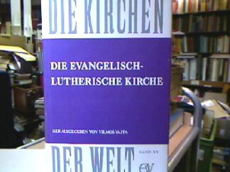 <b>Vajta, Vilmos [Hrsg.].</b><br />Die evangelisch-lutherische Kirche : Vergangenheit u. Gegenwart.
