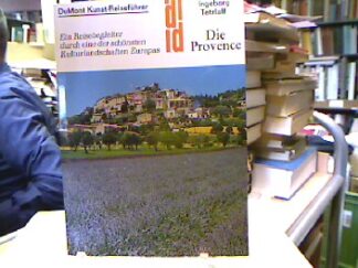 <b>Tetzlaff, Ingeborg.</b><br />Die Provence : e. Reisebegleiter durch e.d. schönsten Kulturlandschaften Europas.