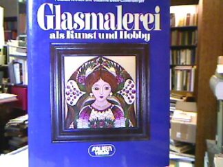 <b>Krettek, Felizitas und Suzanne Beeh-Lustenberger.</b><br />Glasmalerei als Kunst und Hobby.