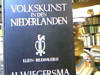 <b>Wiegersma, H.</b><br />Volkskunst in den Niederlanden I.