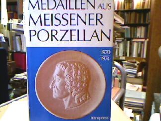 <b>Autorenkollektiv.</b><br />Medaillen aus Meissener Porzellan : 1970 - 1974.