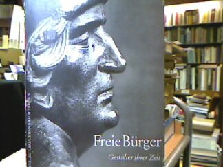 <b>Feger, Otto (Text) und Jeannine le (Foto) Brun.</b><br />Freie Bürger : Gestalter ihrer Zeit.