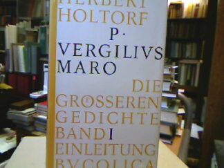 <b>Vergil, [P. Vergilius Maro].</b><br />P. Vergilius Maro : Die grösseren Gedichte I.
