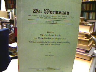 <b>Wilhelm, Dieter.</b><br />Worms - Mittelstadt am Rande des Rhein-Neckar-Ballungsraumes (Der Wormsgau, Beiheft 24).